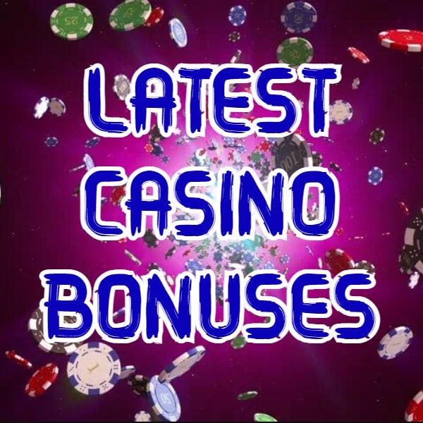 latest casino bonuses 2